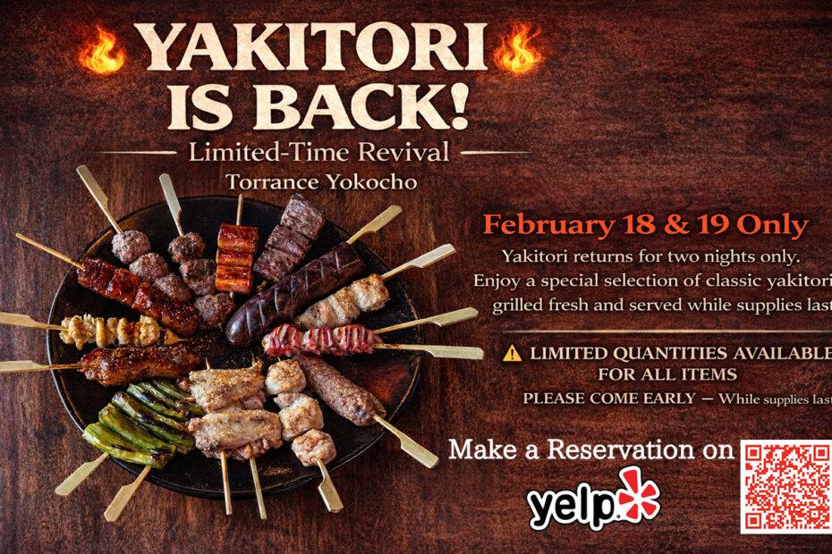 Yakitori limited-time revival at Torrance Yokocho in Torrance CA, February 18 and 19 only, authentic Japanese grilled skewers event with reservation on Yelp.